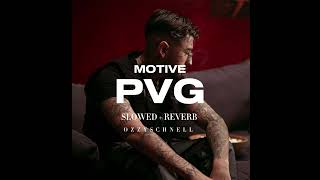 MOTIVE  PVG SLOWED  REVERB [upl. by Joo]