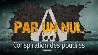 Assassins Creed IV par un nul  la conspiration des poudres Séquence 7 mémoire 2 100 [upl. by Niad]