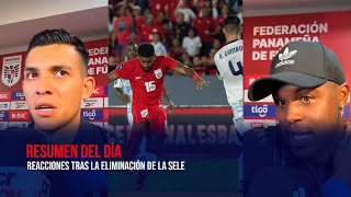 Resumen del día Reacciones tras la eliminación de La Sele ante Panamá [upl. by Satterlee107]