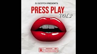 quot PRESS PLAY VOL2 quot MIX 2024 BY DJ SCOTCH [upl. by Irrab]