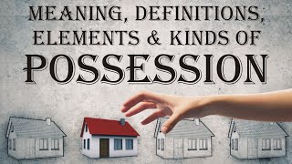 Possession Meaning Definition Elements amp Kinds  Jurisprudence  Law Guru [upl. by Tomi]