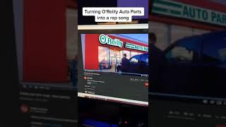 Turning O’Reilly Auto Parts into a rap song [upl. by Liakim]