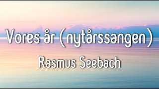 Rasmus Seebach  Vores år Nytårssangen LYRICS [upl. by Haik]