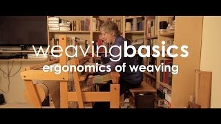 Weaving Basics Ergonomics of Weaving [upl. by Langsdon]