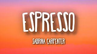 Espresso  Sabrina Carpenter Lyrics [upl. by Ginder]