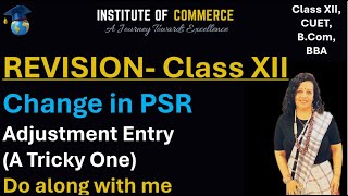 Adjustment Entry  Change in PSR  Accounts Revision  Class 12  Numerical Practice  CBSE  ISC [upl. by Nnylyaj418]