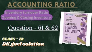 Accounting RatioQues61amp62Inventory turnover RatioInventoryClass12Dk goel practical questions [upl. by Eecrad]