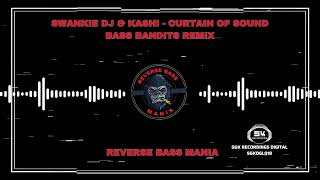 Swankie DJ amp Kashi  Curtain Of Sound Bass Bandits Remix [upl. by Giffer]