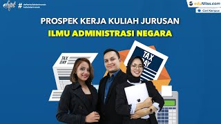 Prospek Kerja Kuliah Jurusan Ilmu Administrasi Negara [upl. by Eisus]