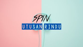 Spin  Utusan Rindu Lirik Video [upl. by Vivienne107]