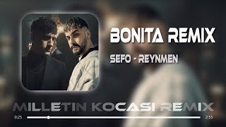 Sefo amp Reynmen  Bonita Milletin Kocası Remix [upl. by Nomad]