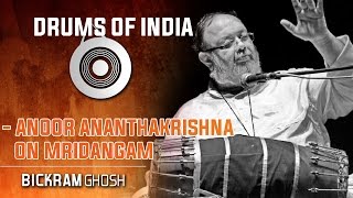 Drums of India  Anoor Ananthakrishna On Mridangam  Bickram Ghosh [upl. by Brause]