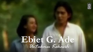 Ebiet G Ade  Untukmu Kekasih Remastered Audio [upl. by Annyrb808]