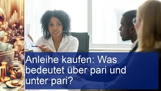 Anleihe kaufen Was bedeutet über pari und unter pari [upl. by Erreip961]