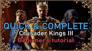 QUICK and COMPLETE beginners tutorial for Crusader Kings 3 CK3 [upl. by Akena]