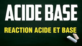 CHIMIE ACIDE BASE reaction acide et base [upl. by Cooper]