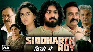 Siddharth Roy Full Movie In Hindi Dubbed  Deepak Saroj Tanvi Negi Anand Matthew  Facts amp Review [upl. by Onra]