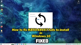 FIXED KB5048667 fails to install in Windows 10 [upl. by Yoshiko]