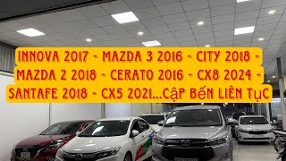 Innova 2017  Mazda 3 2016  City 2018  Mazda 2 2018  Cerato 2016  Cx8 2024…Cập bến liên tục [upl. by Esinnej]