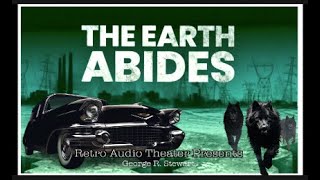 The Earth Abides  FullCast Dystopian Audio Fiction [upl. by Eidnac]