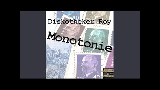 Monotonie · Diskotheker Roy [upl. by Emee]