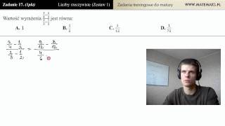 Zadanie 17  działania na ułamkachzadania maturalne  działania na liczbach [upl. by Firahs]