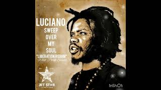 Luciano  Sweep Over My Soul Liberation Riddim Dubplate Version by Wild Pitch Sound [upl. by Kauslick]