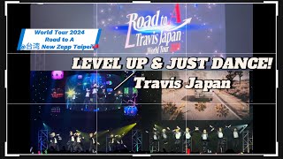 240903 LEVEL UP amp JUST DANCE／Travis Japan［World Tour 2024 Road to A台北 Taipei🇹🇼］Fancam [upl. by Nnalorac819]