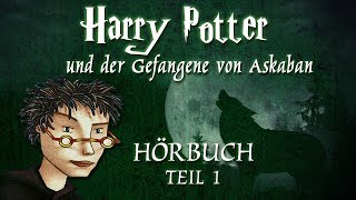 quotHarry Potter  und der Gefangene von Askabanquot Teil 1  HÖRBUCH  MooEntertainment [upl. by Sahc214]