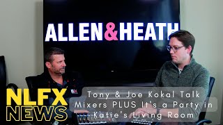 NLFX News  Tony amp Joe Kokal Talk Mixers PLUS Its a Party in Katies Living Room [upl. by Enaej]