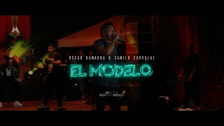 El Modelo  Oscar Gamarra amp Camilo Carvajal LIVE [upl. by Razec]