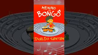 Novo álbum de Edvaldo Santana quot Menino do Bongõ estréia 16 de agosto musica tecnologia amor [upl. by Neivad]