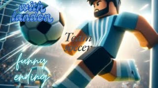 Playing Team Soccer with Landon funny ending [upl. by Topping]