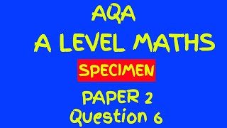 AQA A Level Maths Specimen Paper 2 Walkthrough Question 6 Quadratic Graph [upl. by Dewees]