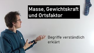 Masse Gewichtskraft und Ortsfaktor  Überblick  Physik Mittelstufe [upl. by Colinson249]