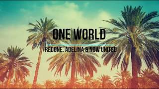 RedOne feat Adelina amp Now United  One World  Lyrics [upl. by Garceau]