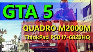 GTA V  LENOVO ThinkPad P50  i76820HQ  QUADRO M2000M  NORMALVERY HIGH  1080p FullHD [upl. by Lole]