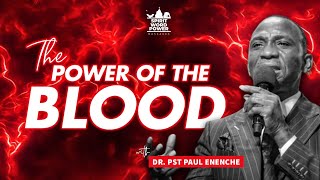 The Power Of The Blood  DR PST PAUL ENENCHE [upl. by Kermit]