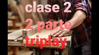 CURSO DE CARPINTERIA FACIL 2020  CLASE 2  2 PARTE  MADERA Y TRIPLAY [upl. by Akceber]