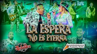 Los Nuevos Rebeldes Ft Grupo El Pequeño Norte – La Espera No Es Eterna 2024 [upl. by Ailefo]