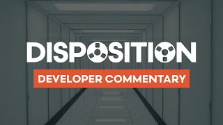 Disposition Developer Commentary [upl. by Leitman386]