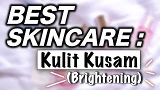 BEST SKINCARE PRODUCTS Buat Kulit Kusam Brightening  suhaysalim [upl. by Akital]