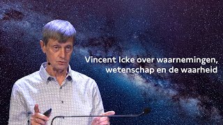 Vincent Icke over waarnemingen wetenschap en de waarheid [upl. by Maribelle]