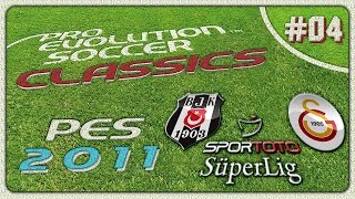 PES CLASSICS ★ PES 2011 ★ Beşiktaş vs Galatasaray  Spor Toto Süper Lig 1011  PS3  04 [upl. by Kerrin]