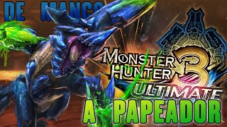 De Manco a Papeador Guía de progresión en Monster Hunter 3 Ultimate [upl. by Dnivra64]