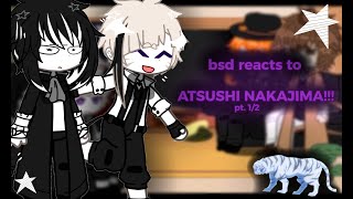 bsd reacts to Atsushi Nakajima ll bsd reacts ll pt 12 ll gacha reaction ll [upl. by Anrat459]