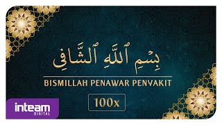 Bismillah 5 • Bismillah Penawar Penyakit 100x بسم الله الشّافي [upl. by Akyre804]