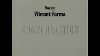 Fluxion  Vibrant Forms 1 Chain Reaction  02 Hiatus [upl. by Stamata960]