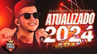 NADSON O FERINHA  CD NOVO 2024 ATUALIZADO  MÚSICAS NOVAS  OUTUBRO 2024 [upl. by Sverre]