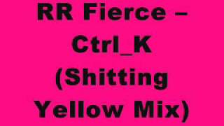 RR Fierce  CtrlK Shitting Yellow Mix [upl. by Dnalyk]